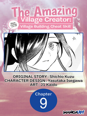 cover image of The Amazing Village Creator: Slow Living with the Village Building Cheat Skill, Chapter 9